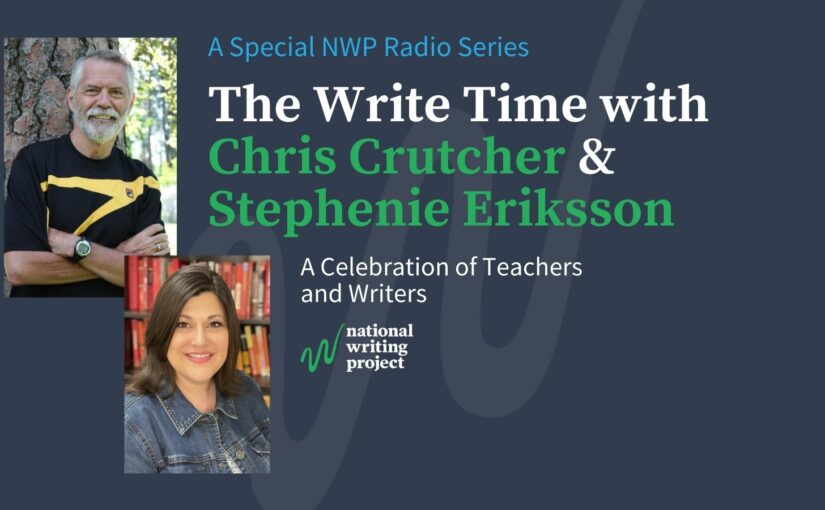 The Write Time with Author Chris Crutcher and Educator Stephenie Eriksson